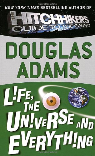 Life, the Universe and Everything by: Douglas Adams Book Review